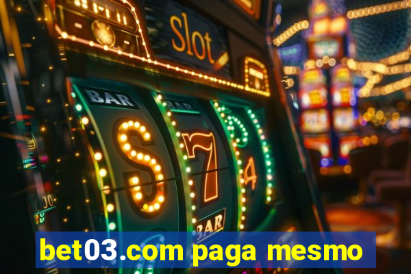 bet03.com paga mesmo